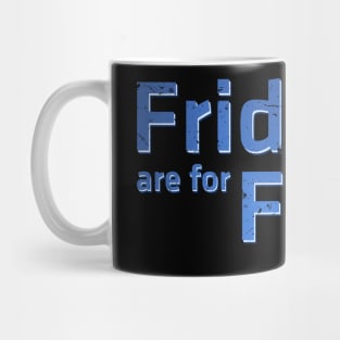 Fridays are for Fudge Mug